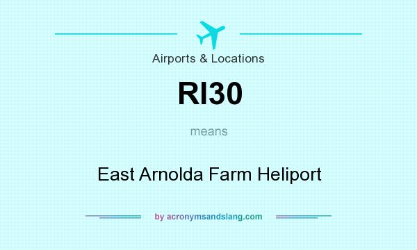 What does RI30 mean? It stands for East Arnolda Farm Heliport