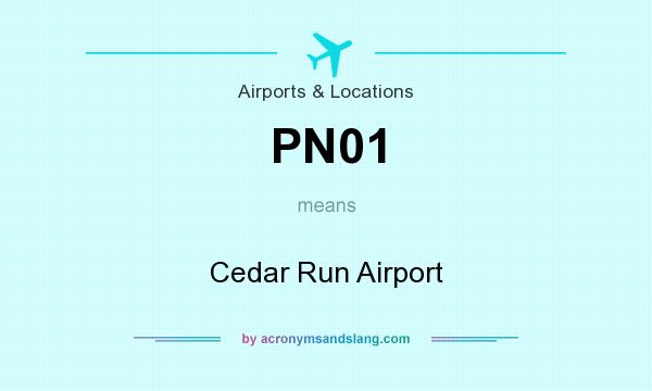 What does PN01 mean? It stands for Cedar Run Airport