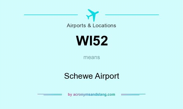 What does WI52 mean? It stands for Schewe Airport