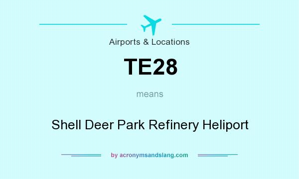 What does TE28 mean? It stands for Shell Deer Park Refinery Heliport