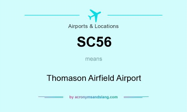 What does SC56 mean? It stands for Thomason Airfield Airport