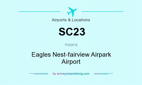 What does SC23 mean? It stands for Eagles Nest-fairview Airpark Airport