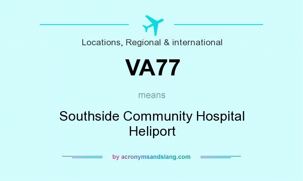 What does VA77 mean? It stands for Southside Community Hospital Heliport