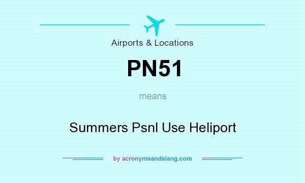What does PN51 mean? It stands for Summers Psnl Use Heliport