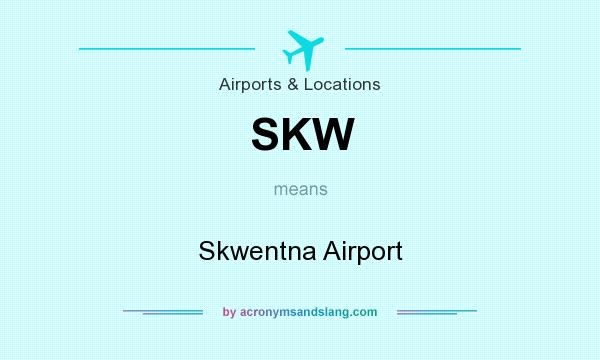What does SKW mean? It stands for Skwentna Airport