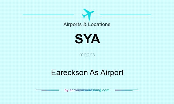 What does SYA mean? It stands for Eareckson As Airport