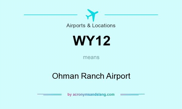 What does WY12 mean? It stands for Ohman Ranch Airport