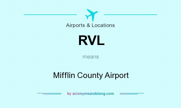 What does RVL mean? It stands for Mifflin County Airport