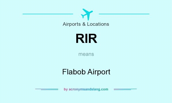 What does RIR mean? It stands for Flabob Airport