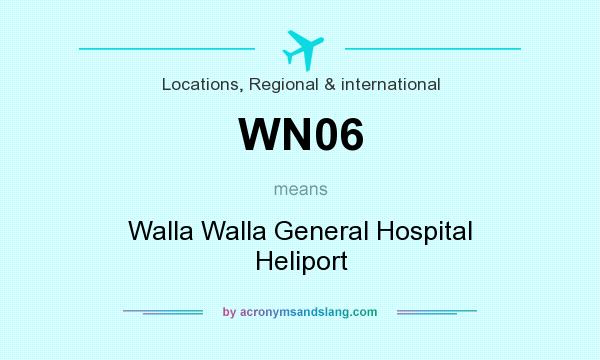 What does WN06 mean? It stands for Walla Walla General Hospital Heliport
