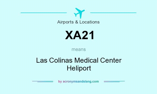 What does XA21 mean? It stands for Las Colinas Medical Center Heliport