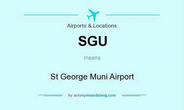 What does SGU mean? It stands for St George Muni Airport