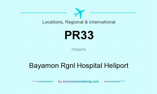 What does PR33 mean? It stands for Bayamon Rgnl Hospital Heliport