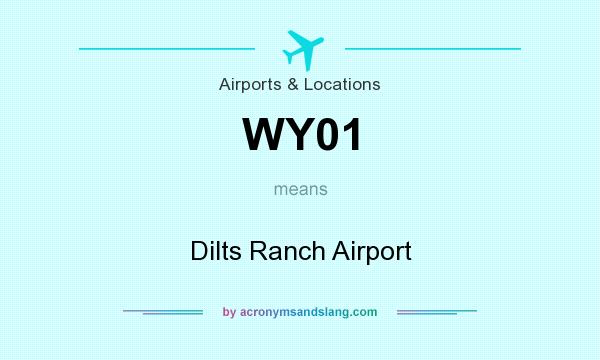 What does WY01 mean? It stands for Dilts Ranch Airport