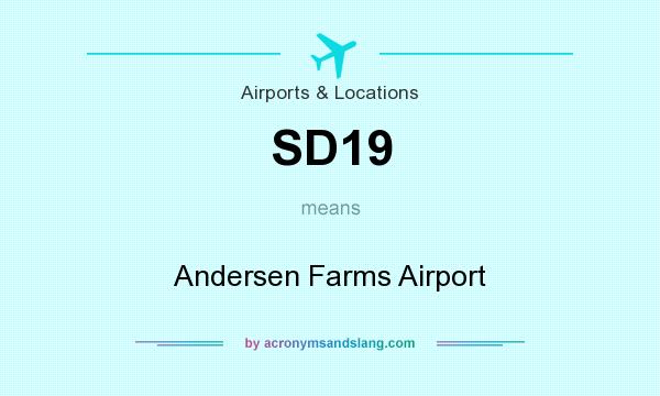 What does SD19 mean? It stands for Andersen Farms Airport