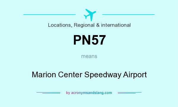 What does PN57 mean? It stands for Marion Center Speedway Airport