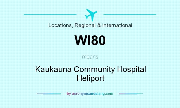 What does WI80 mean? It stands for Kaukauna Community Hospital Heliport