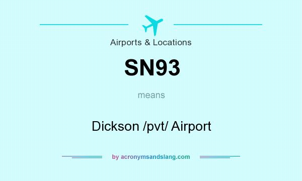 What does SN93 mean? It stands for Dickson /pvt/ Airport