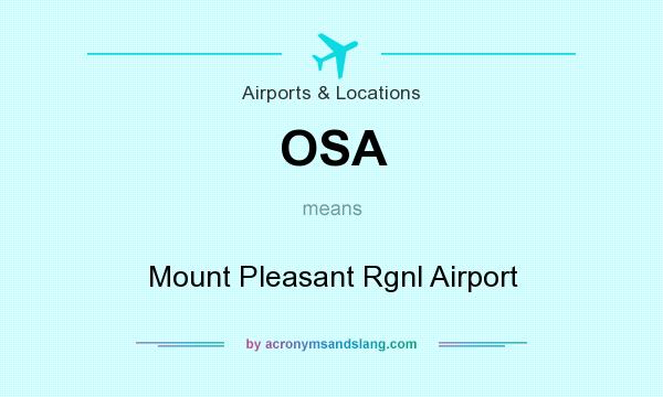 What does OSA mean? It stands for Mount Pleasant Rgnl Airport