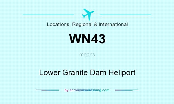 What does WN43 mean? It stands for Lower Granite Dam Heliport