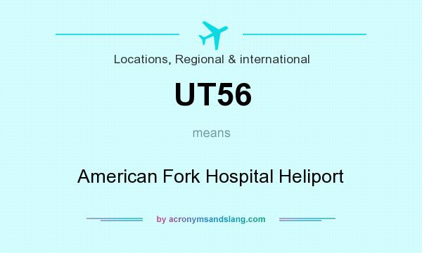 What does UT56 mean? It stands for American Fork Hospital Heliport