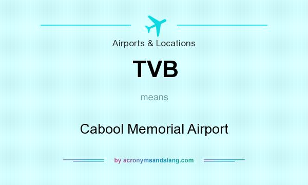 What does TVB mean? It stands for Cabool Memorial Airport