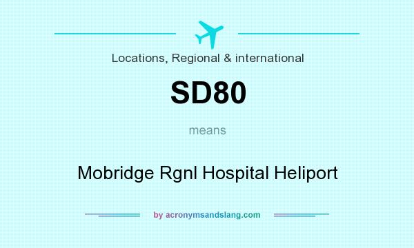 What does SD80 mean? It stands for Mobridge Rgnl Hospital Heliport