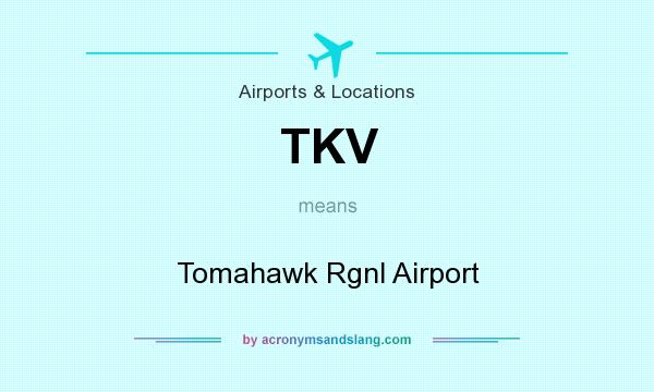 What does TKV mean? It stands for Tomahawk Rgnl Airport