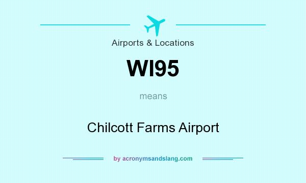 What does WI95 mean? It stands for Chilcott Farms Airport