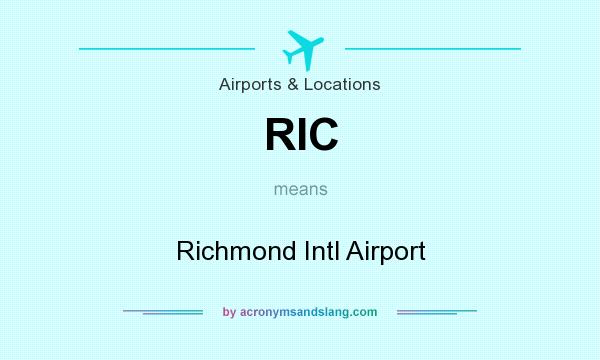 What does RIC mean? It stands for Richmond Intl Airport