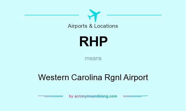 What does RHP mean? It stands for Western Carolina Rgnl Airport