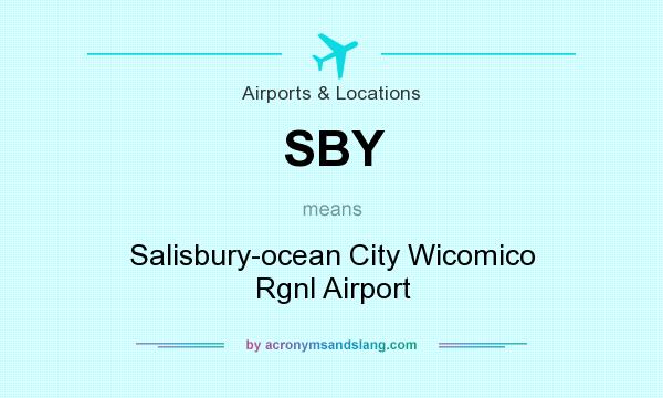 What does SBY mean? It stands for Salisbury-ocean City Wicomico Rgnl Airport