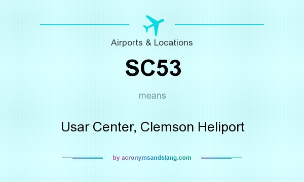 What does SC53 mean? It stands for Usar Center, Clemson Heliport