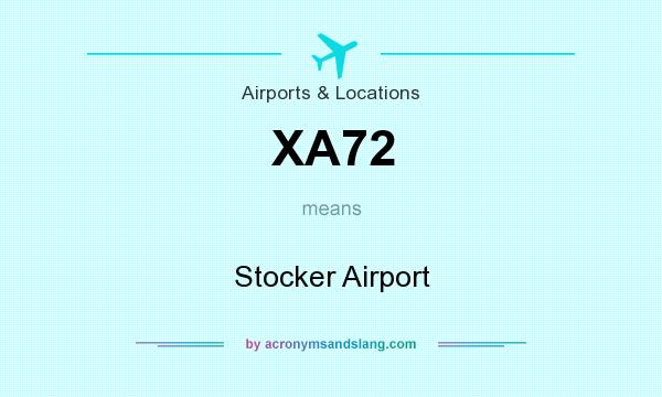 What does XA72 mean? It stands for Stocker Airport