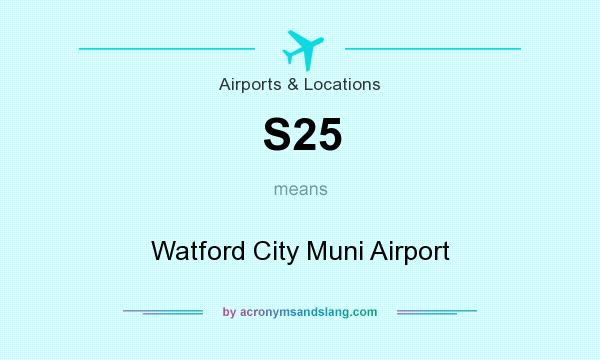 What does S25 mean? It stands for Watford City Muni Airport