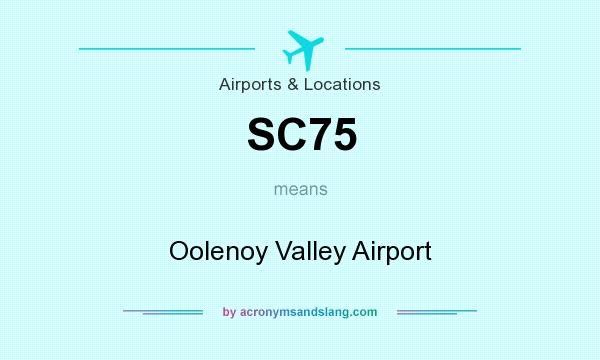 What does SC75 mean? It stands for Oolenoy Valley Airport