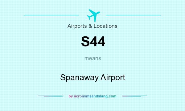 What does S44 mean? It stands for Spanaway Airport