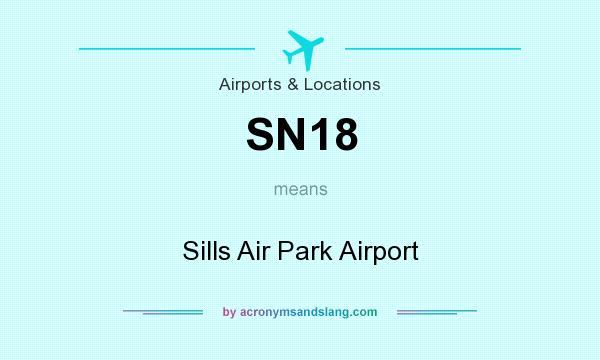 What does SN18 mean? It stands for Sills Air Park Airport