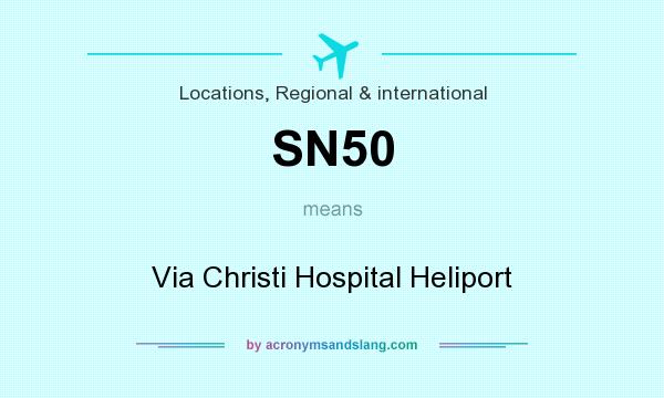What does SN50 mean? It stands for Via Christi Hospital Heliport