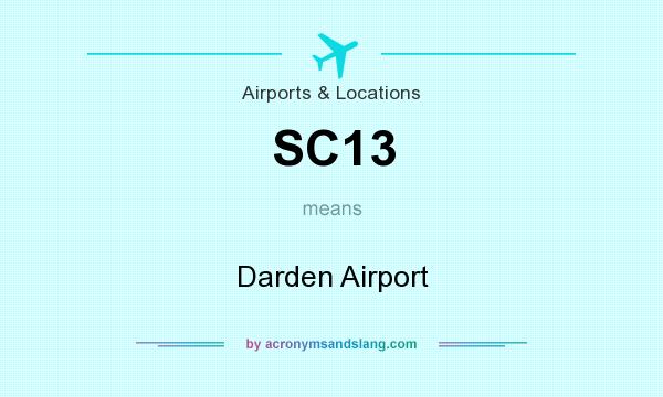 What does SC13 mean? It stands for Darden Airport