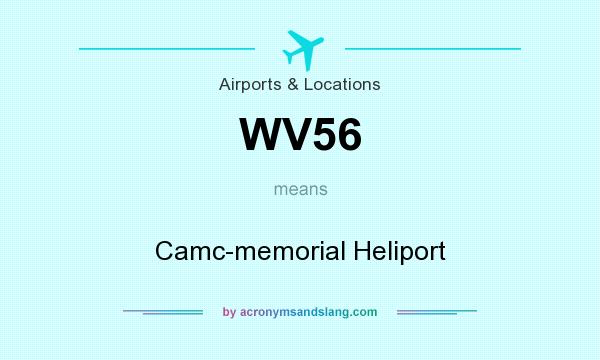 What does WV56 mean? It stands for Camc-memorial Heliport