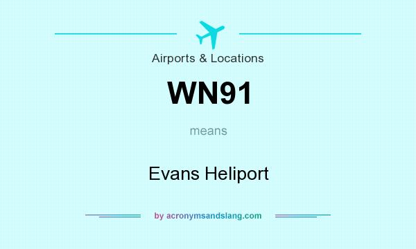 What does WN91 mean? It stands for Evans Heliport