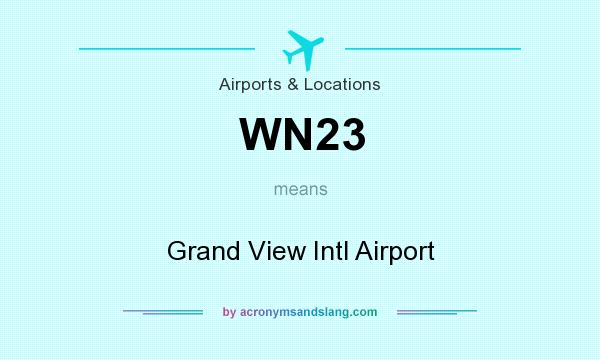 What does WN23 mean? It stands for Grand View Intl Airport