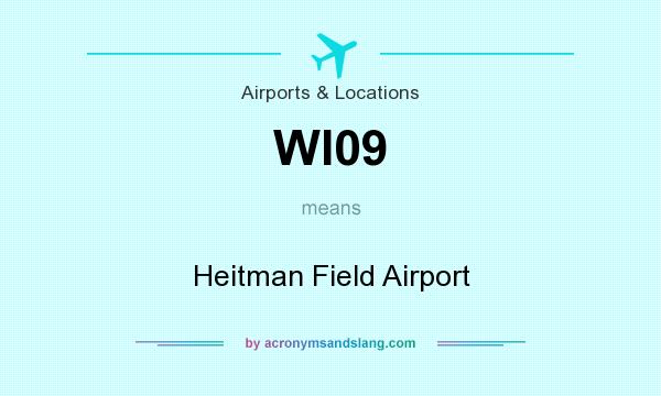 What does WI09 mean? It stands for Heitman Field Airport