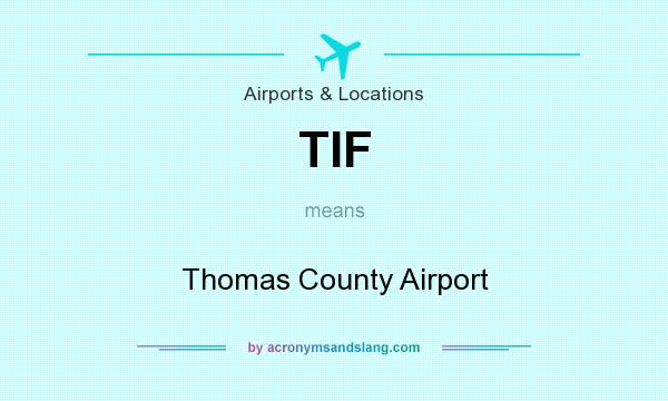 What does TIF mean? It stands for Thomas County Airport