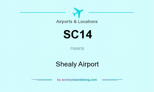 What does SC14 mean? It stands for Shealy Airport