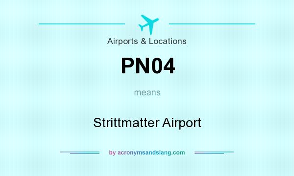 What does PN04 mean? It stands for Strittmatter Airport