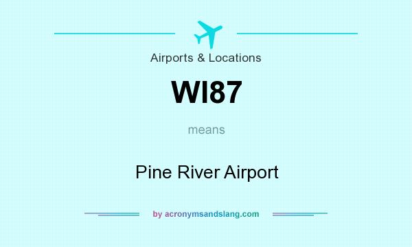 What does WI87 mean? It stands for Pine River Airport