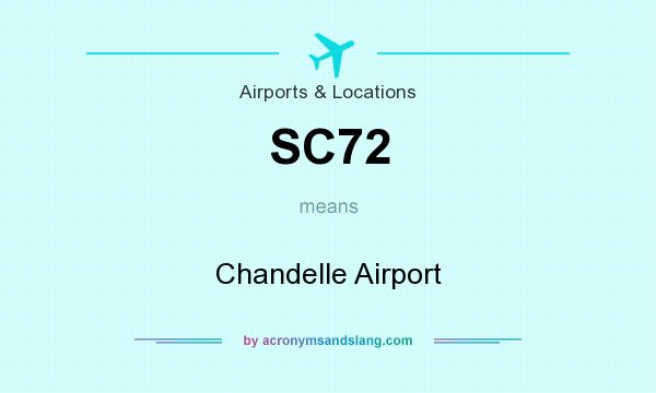 What does SC72 mean? It stands for Chandelle Airport