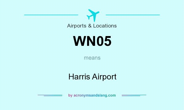 What does WN05 mean? It stands for Harris Airport